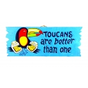 Toucans Are Better Than One