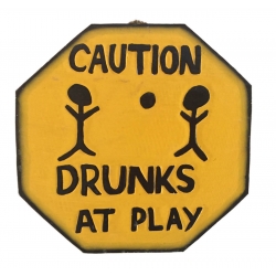 Caution, Drunks At Play
